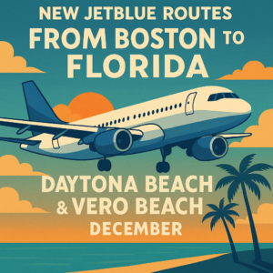 JetBlue New Service From Boston to Daytona Beach and Vero Beach Beginning December 2025